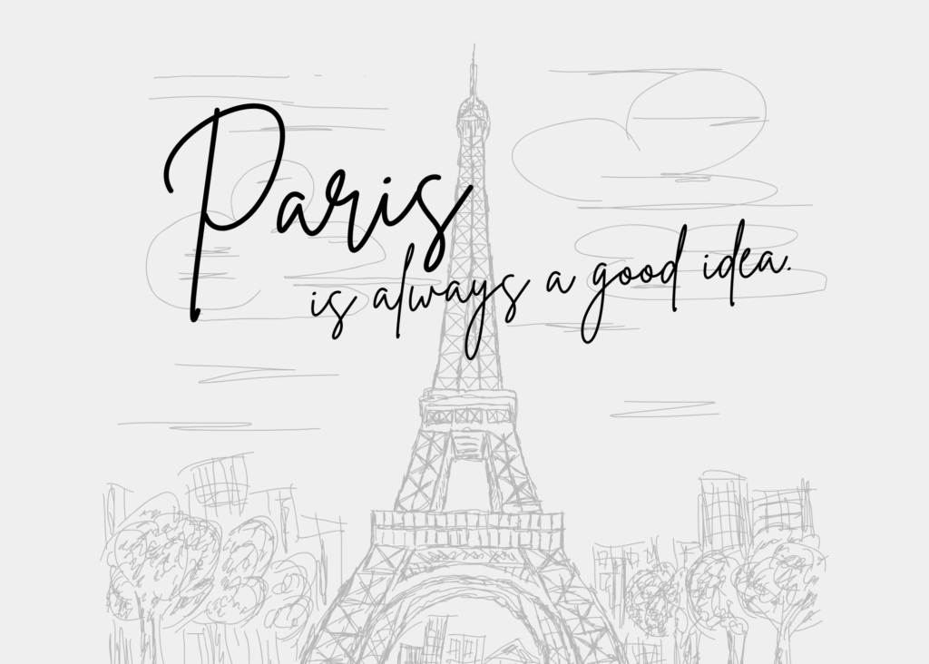 Paris is always a good idea-Audrey Hepburn
