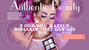 5 Common Makeup Mistakes That Can Age You & 5 Simple Tips to Up Your Makeup Game in an Instant from Atlanta's makeup experts at Authentic Beauty