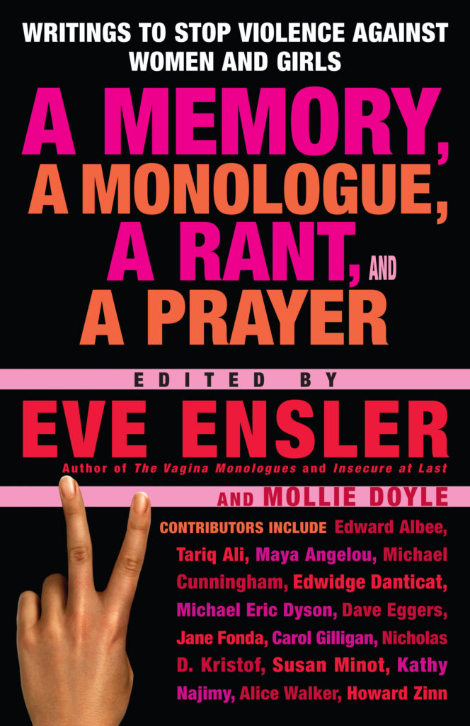 A Memory, A Monologue, A Rant, & A Prayer Eve Ensler 