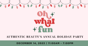 Save the date for Authentic Beauty's Holiday Party & One Day Sale on December 14, 2023.