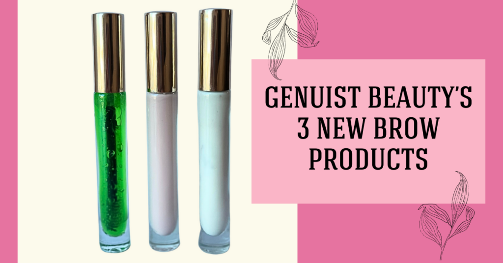 Genuist Beauty's 3 new brow products debuting on December 14th at Authentic Beauty in Atlanta.