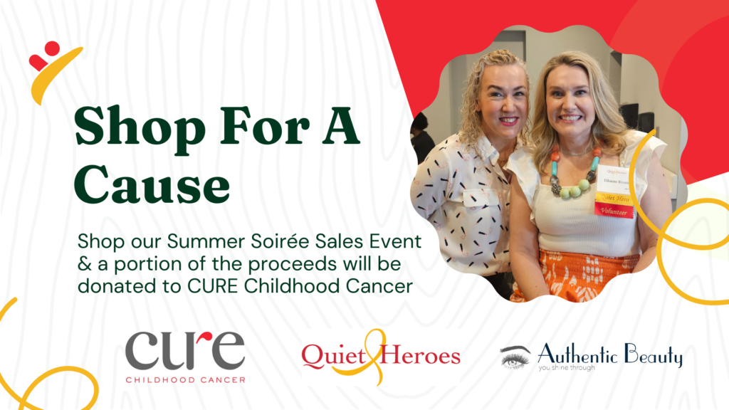 Authnetic Beauty in Atlanta supports CURE Childhood Cancer & Quiet Heroes. Shop for a cause in Atlanta at our Summer Soiree sales event on June 6th 2024.