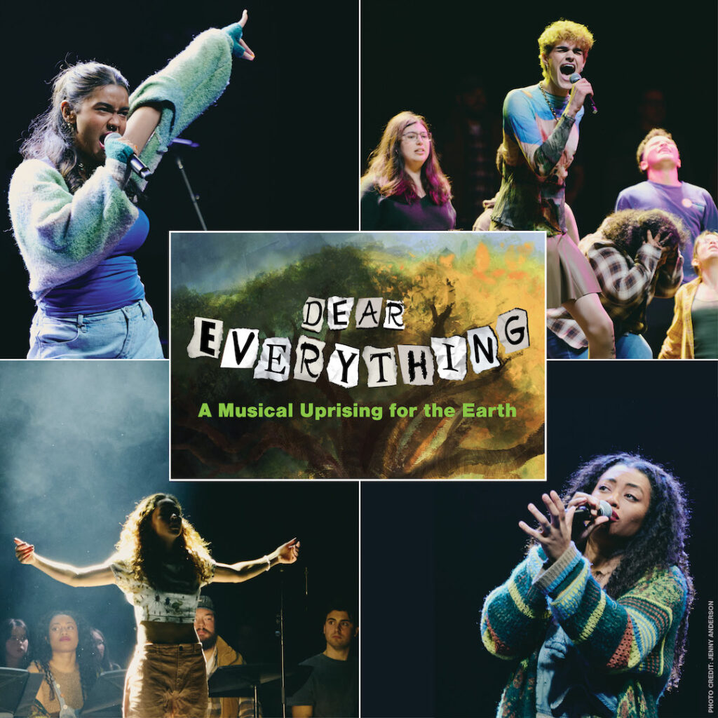 Collage of performers singing passionately on stage with “Dear Everything: A Musical Uprising for the Earth” coming to Atlanta September 2025 with the logo in the center.