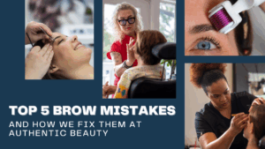 Collage of brow services at Authentic Beauty Makeup Salon & Brow Studio in Atlanta. Images show expert tweezing, a stylist consulting with a client, Genuist Beauty’s Roller Brow derma roller in use, and a brow artist shaping brows. Text overlay reads: Top 5 Brow Mistakes and How We Fix Them at Authentic Beauty.