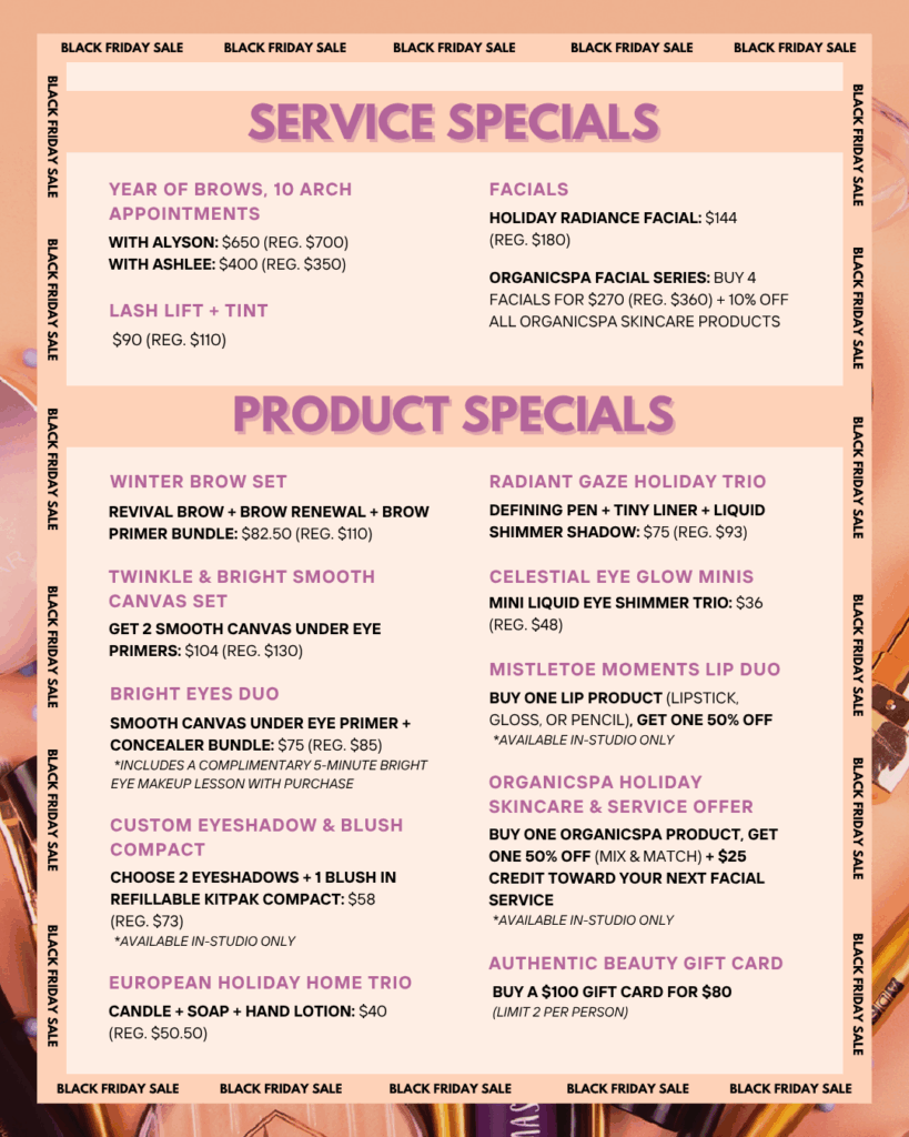 Promotional flyer for Authentic Beauty’s Black Friday Sales Event listing service and product specials. Service deals include brow appointments, lash lift and tint, and facials. Product specials feature Genuist Beauty brow bundles, eye trios, lip duos, OrganicSpa skincare offers, and discounted gift cards.