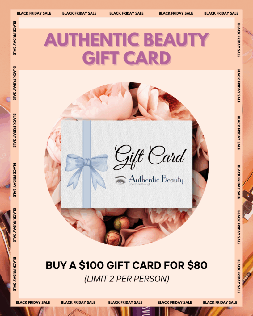 Promotional graphic for Authentic Beauty’s Black Friday Sale featuring an Authentic Beauty gift card with a blue ribbon. Text reads: “Buy a $100 Gift Card for $80 (Limit 2 per person).”