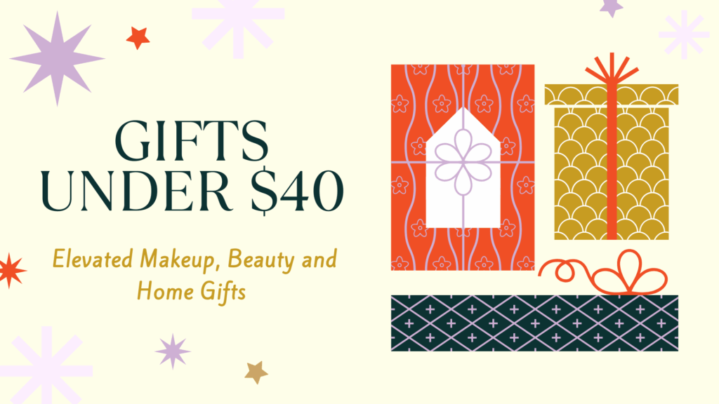 Gifts Under $40 graphic from the Authentic Beauty 2025 Holiday Gift Guide in Atlanta, highlighting elevated makeup, beauty, and home gifts with festive wrapped presents.