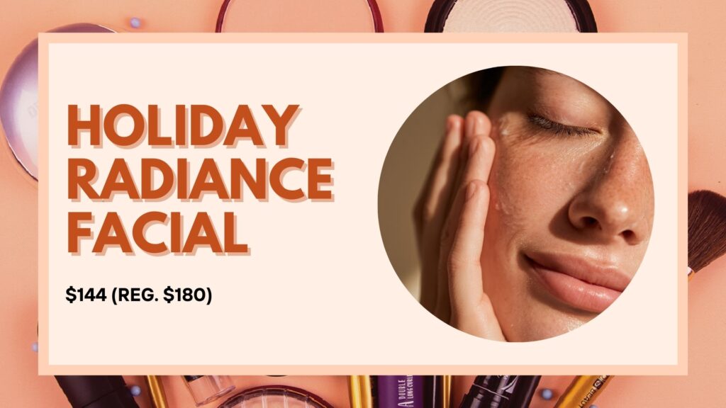 Graphic promoting Authentic Beauty’s Holiday Radiance Facial Black Friday special. Text reads “Holiday Radiance Facial – $144 (Reg. $180).” Image shows a close-up of a woman gently touching her face with hydrated, glowing skin.